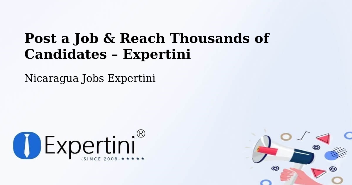 Post a Job in Tisma – Hire the Right Talent - Tisma, Nicaragua Jobs Expertini