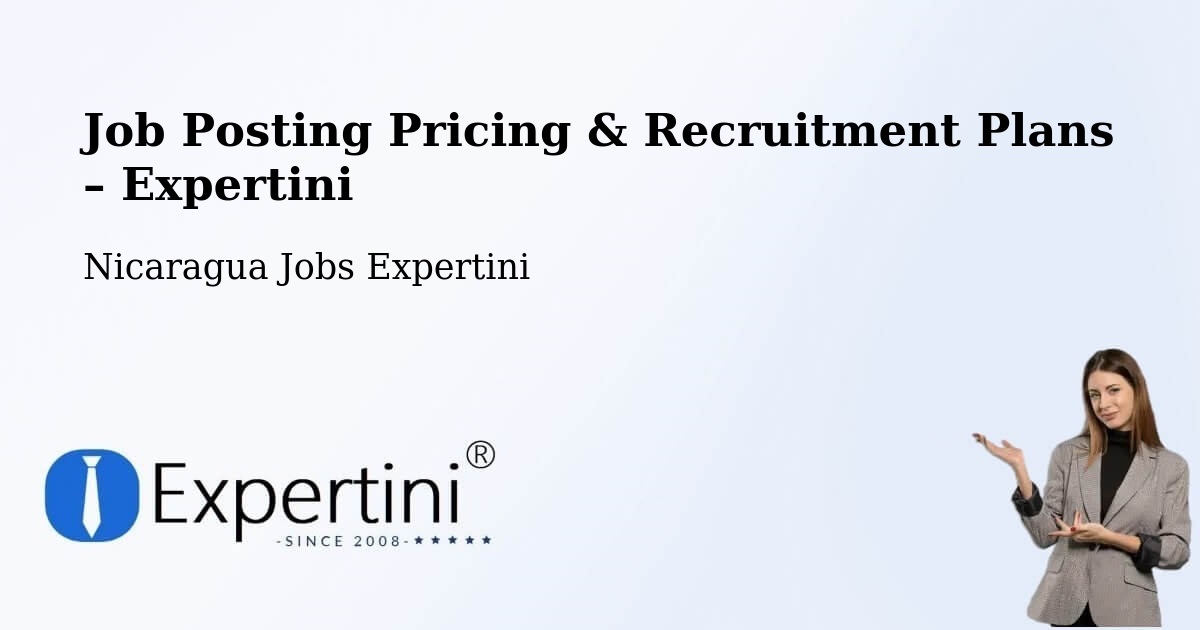 Job Posting Pricing & Recruitment Plans – Tisma - Tisma, Nicaragua Jobs Expertini